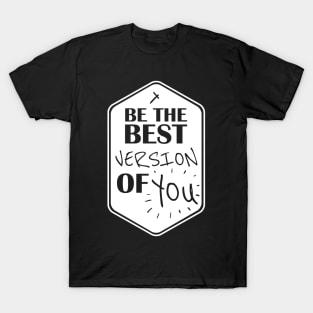 the best version of you T-Shirt